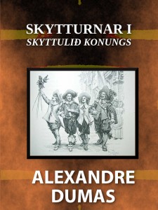 Skytturnar I: Skyttulið konungs - Alexandre Dumas
