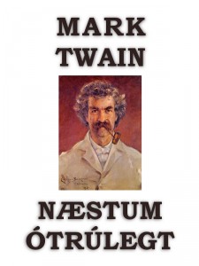 Næstum ótrúlegt - Mark Twain