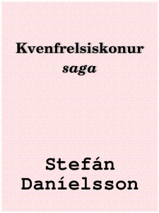 Kvenfrelsiskonur saga / Stefán Daníelsson